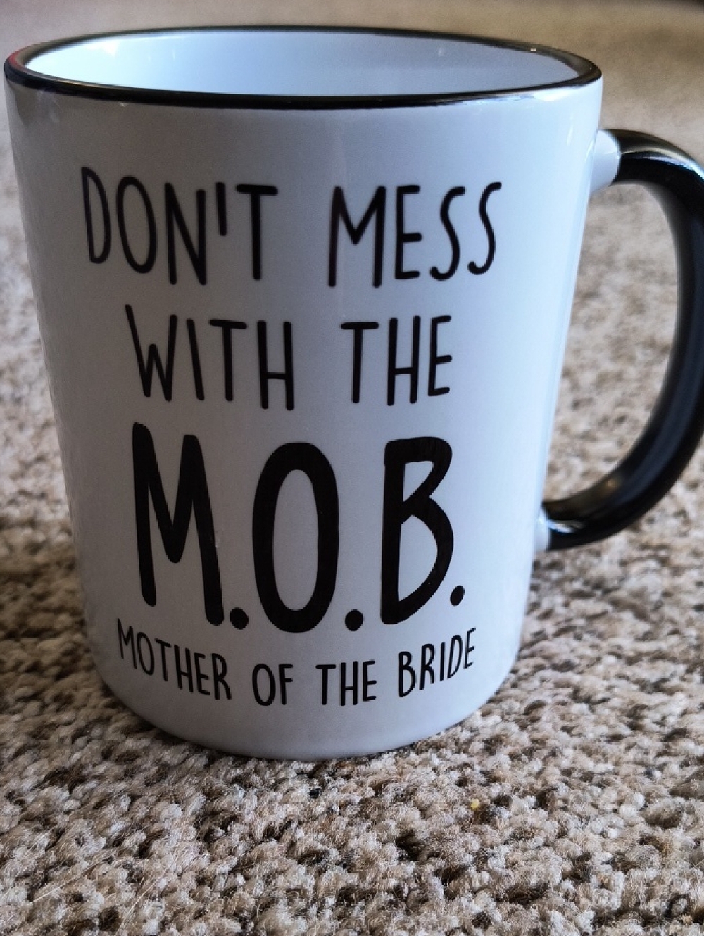 Don't Mess With The M.O.B. Mother of the Bride Mug - White & Black